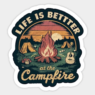 life is better at the campfire Sticker